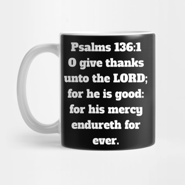 Psalm 136:1 King James Version (KJV) Bible Verse Typography by Holy Bible Verses